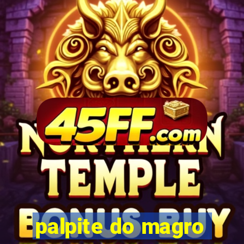 palpite do magro